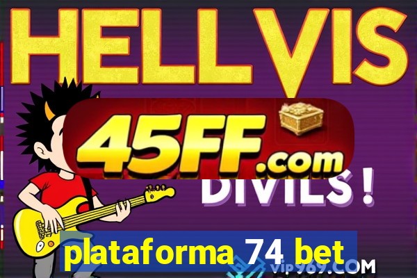 plataforma 74 bet